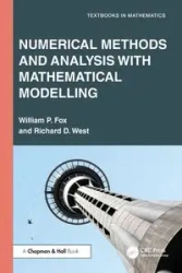 Numerical Methods and Analysis with Mathematical Modelling - William P. Fox