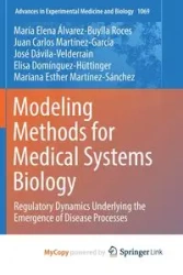 Modeling Methods for Medical Systems Biology - Elena Álvarez-Buylla Roces María