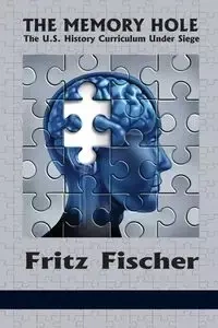 The Memory Hole - Fritz Fischer