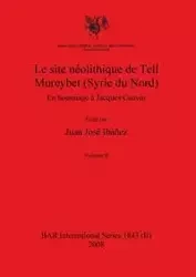 Le site néolithique de Tell Mureybet (Syrie du Nord), Volume II - Ibáñez Juan José