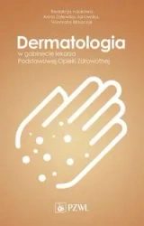 Dermatologia w gabinecie lekarza Podstawowej Opiek - Anna Zalewska-Janowska, Honorata Błaszczyk