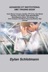 ADVANCED ICT INSTITUTIONAL SMC TRADING BOOK - Dylan Schlotmann