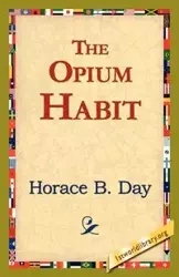The Opium Habit - Horace B. Day