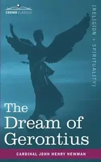The Dream of Gerontius - John Henry Newman Cardinal