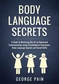 Body Language Secrets - George Pain