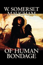 Of Human Bondage by W. Somerset Maugham, Fiction, Literary, Classics - Maugham W. Somerset
