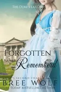 Forgotten & Remembered - Bree Wolf