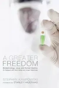 A Greater Freedom - Stephan Kampowski