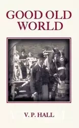 Good Old World - Hall V. P.