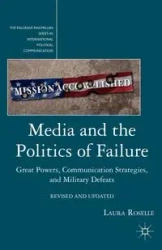 Media and the Politics of Failure - Roselle Laura
