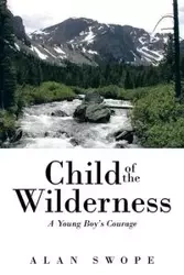 Child of the Wilderness - Alan Swope