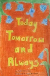 Today, Tomorrow and Always - Hakizimana Axelle