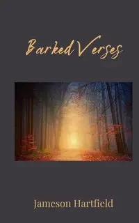 Barked Verses - Hartfield Jameson