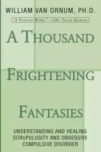A Thousand Frightening Fantasies - Van William Ornum