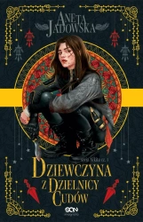 Dziewczyna z dzielnicy cudów - Aneta Jadowska