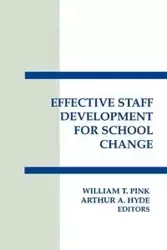 Effective Staff Development for School Change - William T. Pink