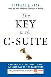 The Key to the C-Suite - Nick Michael J.