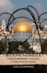 Apocalyptic Movements in Contemporary Politics - Aldrovandi C.