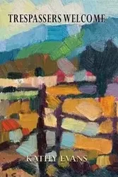 Trespassers Welcome - Kathy Evans