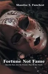 Fortune Not Fame - Funchest Shantise S.