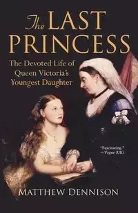 The Last Princess - Matthew Dennison