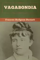 Vagabondia - Frances Burnett Hodgson