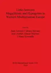 Links between Megalithism and Hypogeism in Western Mediterranean Europe - Cámara Serrano Juan Antonio