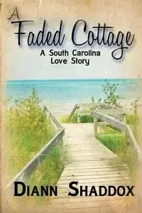 A Faded Cottage - Diann Shaddox