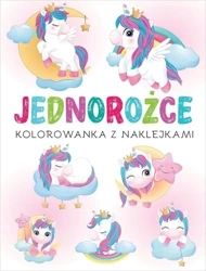 Kolorowanka z naklejkami. Jednorożce - praca zbiorowa