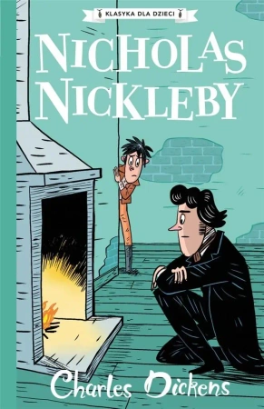Klasyka dla dzieci T.7 Nicholas Nickleby - Charles Dickens