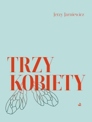 Trzy kobiety - Jerzy Jarniewicz