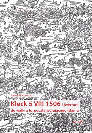 Kleck 5 VIII 1506. Uwertura do walki z forpocztą.. - Paweł Skworoda