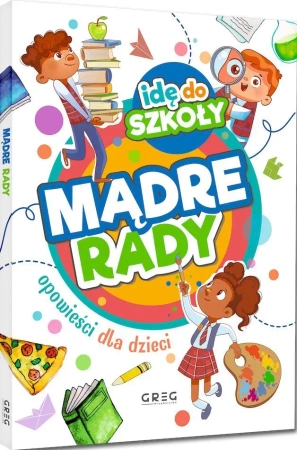 Idę do szkoły. Mądre rady - praca zbiorowa