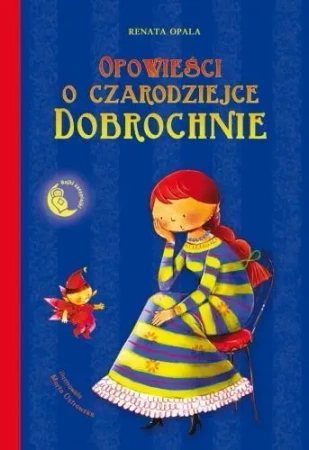 Opowieści o czarodziejce Dobrochnie - Renata Opala