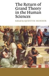 The Return of Grand Theory in the Human Sciences - Skinner Q.