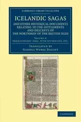 Icelandic Sagas and Other Historical Documents Relating to the Settlements and Descents of the Northmen of the British Isles - Volume 3