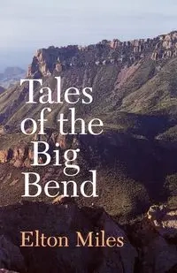 Tales of the Big Bend - Miles Elton