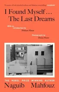 I Found Myself...The Last Dreams - Mahfouz Naguib