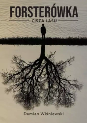 Forsterówka. Cisza lasu - Damian Wiśniewski