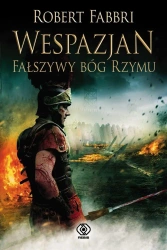 Wespazjan T.3 Fałszywy Bóg Rzymu - Robert Fabbri, Konrad Majchrzak