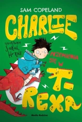 Charlie przemienia się w T-Rexa - Sam Copeland, Maciej Potulny