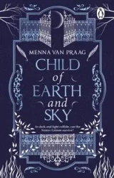 Child of Earth & Sky - Praag, van Menna