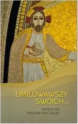 Umiłowawszy swoich... - Dawid Czaicki (red.)