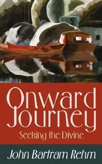 Onward Journey - John Rehm Bartram