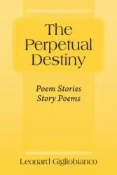 The Perpetual Destiny - Leonard Gigliobianco