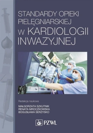 Standardy opieki pielęgniarskiej w kardiologii.. - Renata Mroczkowska
