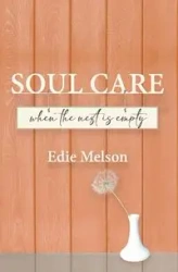 Soul Care when the nest is empty - Edie Melson