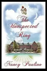 The Unexpected Ring - Nancy Paulino
