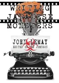 Writing Japanese Monsters - John LeMay