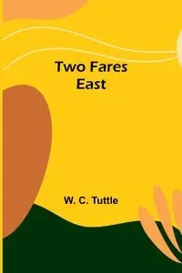 Two fares east - C. Tuttle W.